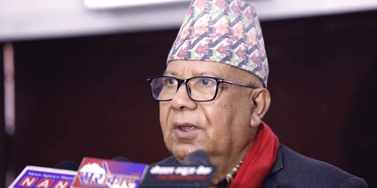वर्तमान व्यवस्थाको रक्षा गर्नु प्रमुख जिम्मेवारी हो : अध्यक्ष नेपाल
