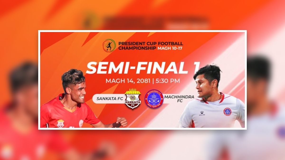 सभापति कपः फाइनल प्रवेशका लागि संकटा र मच्छिन्द्रबीच भिडन्त